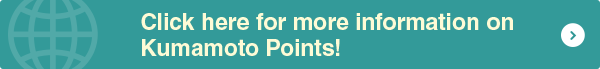 Click here for more information on Kumamoto Points!